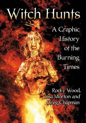 Hexenjagden: Eine grafische Geschichte der brennenden Zeiten - Witch Hunts: A Graphic History of the Burning Times