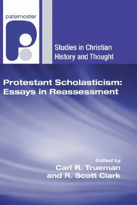 Protestantische Scholastik: Essays zur Neubeurteilung - Protestant Scholasticism: Essays in Reassessment
