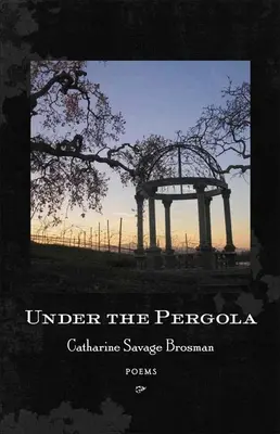 Unter der Pergola: Gedichte - Under the Pergola: Poems