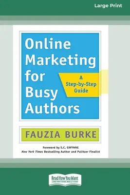 Online-Marketing für vielbeschäftigte Autoren: Eine Schritt-für-Schritt-Anleitung [16 Pt Large Print Edition] - Online Marketing for Busy Authors: A Step-by-Step Guide [16 Pt Large Print Edition]