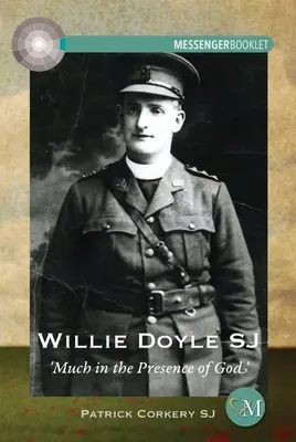 Willie Doyle Sj: Vieles im Angesicht Gottes - Willie Doyle Sj: Much in the Presence of God