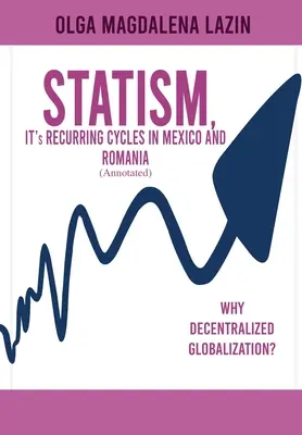 STATISMUS, SEINE WIEDERKEHRENDEN ZYKLEN IN MEXIKO UND RUMÄNIEN - STATISM, IT's RECURRING CYCLES IN MEXICO AND ROMANIA