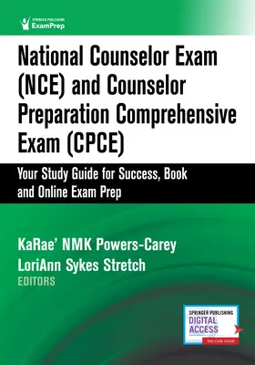 National Counselor Exam (Nce) und Counselor Preparation Comprehensive Exam (Cpce): Ihr Studienführer für den Erfolg, Buch und Online-Prüfungsvorbereitung - National Counselor Exam (Nce) and Counselor Preparation Comprehensive Exam (Cpce): Your Study Guide for Success, Book and Online Exam Prep