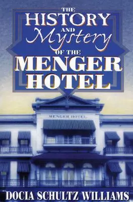 Die Geschichte und das Geheimnis des Menger Hotels - The History and Mystery of the Menger Hotel