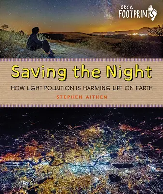 Die Rettung der Nacht: Wie die Lichtverschmutzung dem Leben auf der Erde schadet - Saving the Night: How Light Pollution Is Harming Life on Earth