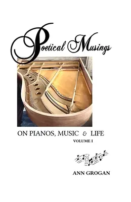 Poetische Betrachtungen über Klaviere, Musik und das Leben: Bd. I - Poetical Musings on Pianos, Music & Life: Vol. I