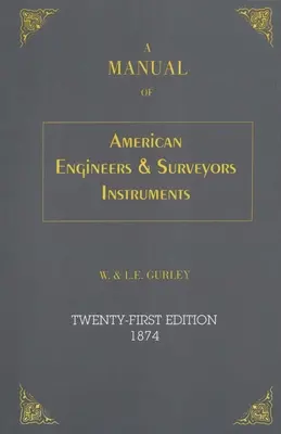 Handbuch der Instrumente amerikanischer Ingenieure und Vermessungsingenieure, 21. - A Manual of American Engineer's and Surveyor's Instruments, 21st Edition