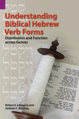 Biblisch-hebräische Verbformen verstehen: Gattungsübergreifende Verteilung und Funktion - Understanding Biblical Hebrew Verb Forms: Distribution and Function across Genres