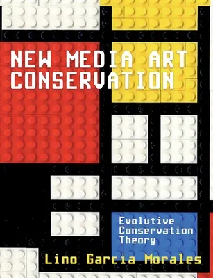 Erhaltung der neuen Medienkunst: 1. Evolutionäre Erhaltungstheorie - New media art conservation: 1. Evolutive Conservation Theory