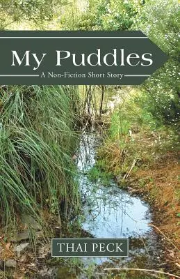 Meine Pfützen: Eine Sachbuch-Kurzgeschichte - My Puddles: A Non-Fiction Short Story