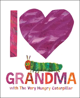 Ich liebe Oma mit der sehr hungrigen Raupe - I Love Grandma with the Very Hungry Caterpillar