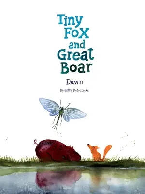 Der kleine Fuchs und das große Wildschwein Buch 3: Morgendämmerung - Tiny Fox and Great Boar Book Three: Dawn