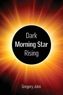 Der dunkle Morgenstern der Offenbarung geht auf - Revelation's Dark Morning Star Rising