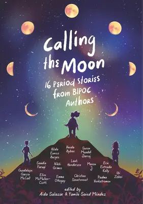 Den Mond anrufen: 16 Erzählungen von Bipoc-Autoren - Calling the Moon: 16 Period Stories from Bipoc Authors