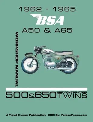 1962-1965 BSA A50 & A65 Werkstatthandbuch Unit-Construction Twins - 1962-1965 BSA A50 & A65 Factory Workshop Manual Unit-Construction Twins
