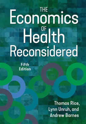 The Economics of Health Reconsidered, Fünfte Ausgabe - The Economics of Health Reconsidered, Fifth Edition