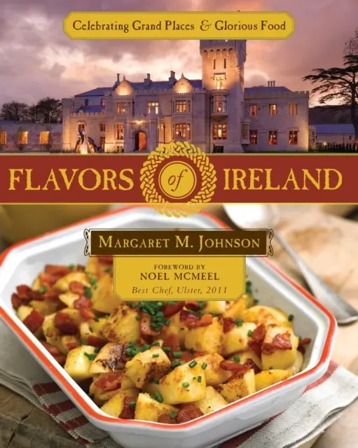 Aromen von Irland: Großartige Orte und herrliches Essen zelebrieren - Flavors of Ireland: Celebrating Grand Places and Glorious Food