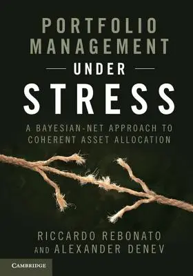 Portfoliomanagement unter Stress: Ein Bayes'scher Netz-Ansatz zur kohärenten Vermögensallokation - Portfolio Management Under Stress: A Bayesian-Net Approach to Coherent Asset Allocation