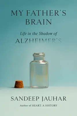 Das Gehirn meines Vaters: Leben im Schatten der Alzheimer-Krankheit - My Father's Brain: Life in the Shadow of Alzheimer's