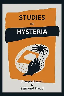 Studien über Hysterie - Studies on Hysteria