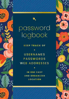 Passwort-Logbuch (Hip Floral): Behalten Sie den Überblick über Benutzernamen, Passwörter und Webadressen an einem einfachen und organisierten Ort - Password Logbook (Hip Floral): Keep Track of Usernames, Passwords, Web Addresses in One Easy and Organized Location