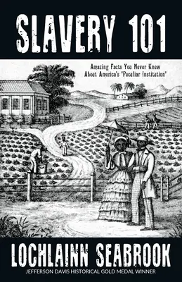 Sklaverei 101: Erstaunliche Fakten, die Sie noch nicht über Amerikas eigentümliche Institution wussten - Slavery 101: Amazing Facts You Never Knew About America's Peculiar Institution