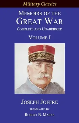 Memoirs of the Great War - Vollständig und ungekürzt: Band I - Memoirs of the Great War - Complete and Unabridged: Volume I