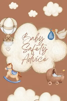Baby-Sicherheitsratgeber Buch: Ein unverzichtbarer Leitfaden für die Sicherheit Ihres Babys/ Lehrt und berät Eltern, wie sie ihre Kinder am besten schützen können und - Baby Safety Advice Book: Must Have Guide to Keeping Your Baby Safe/ Teaches and Advises Parents in the Best Ways to Keep Their Children Safe an