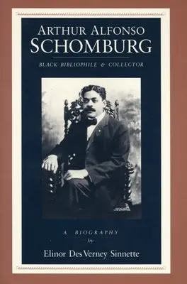 Arthur Alfonso Schomburg: Schwarzer Bibliophiler und Sammler - Arthur Alfonso Schomburg: Black Bibliophile & Collector