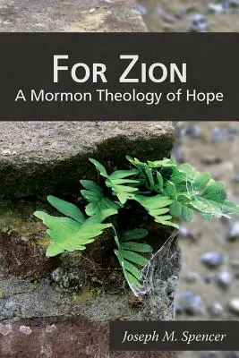 Für Zion: Eine mormonische Theologie der Hoffnung - For Zion: A Mormon Theology of Hope