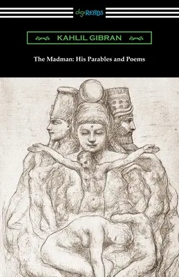 Der Verrückte: Seine Parabeln und Gedichte - The Madman: His Parables and Poems