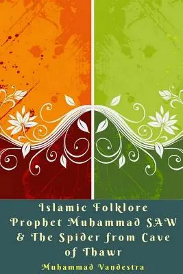 Islamische Folklore Prophet Muhammad und die Spinne aus der Höhle von Thawr - Islamic Folklore Prophet Muhammad SAW and The Spider from Cave of Thawr