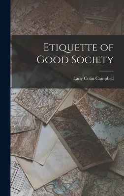 Etikette der guten Gesellschaft - Etiquette of Good Society