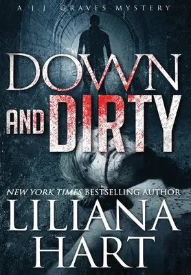 Runter und schmutzig: Ein J.J. Graves-Krimi - Down and Dirty: A J.J. Graves Mystery