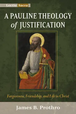 Eine paulinische Theologie der Rechtfertigung: Vergebung, Freundschaft und Leben in Christus - A Pauline Theology of Justification: Forgiveness, Friendship, and Life in Christ