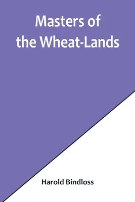 Die Meister der Weizenländer - Masters of the Wheat-Lands