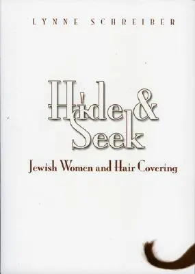 Verstecken und Suchen: Jüdische Frauen und Haarbedeckung - Hide and Seek: Jewish Women and Hair Covering