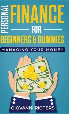 Persönliche Finanzen für Einsteiger & Dummies: Verwalten Sie Ihr Geld - Personal Finance for Beginners & Dummies: Managing Your Money