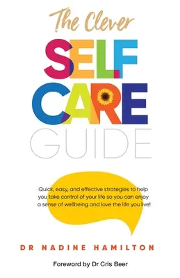 Der clevere Leitfaden für die Selbstfürsorge - The Clever Self-Care Guide