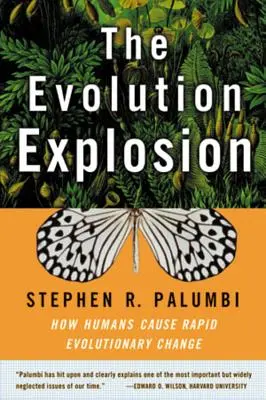 Die Evolutionsexplosion: Wie der Mensch den raschen evolutionären Wandel verursacht - The Evolution Explosion: How Humans Cause Rapid Evolutionary Change