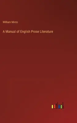 Ein Handbuch der englischen Prosaliteratur - A Manual of English Prose Literature