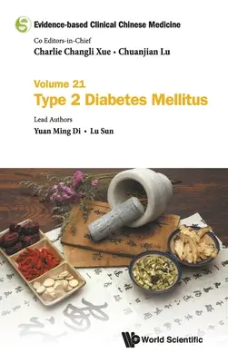 Evidenzbasierte klinische chinesische Medizin - Band 21: Diabetes Mellitus Typ 2 - Evidence-Based Clinical Chinese Medicine - Volume 21: Type 2 Diabetes Mellitus