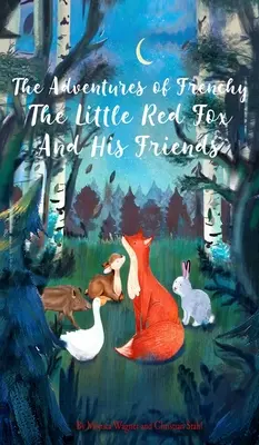 Die Abenteuer von Frenchy, dem kleinen Rotfuchs, und seinen Freunden - The Adventures of Frenchy the Little Red Fox and his Friends