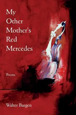 Der rote Mercedes meiner anderen Mutter - My Other Mother's Red Mercedes