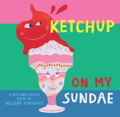 Ketchup auf meinem Eisbecher - Ketchup on My Sundae