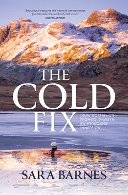 Die kalte Lösung: Kraft schöpfen aus Kaltwasserschwimmen und Tauchen - The Cold Fix: Drawing Strength from Cold-Water Swimming and Immersion