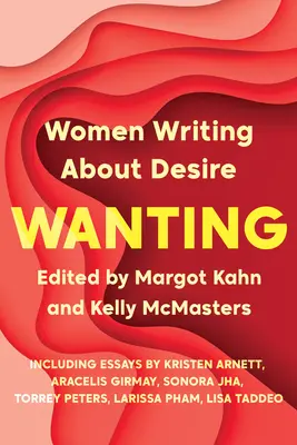 Begehren: Frauen, die über ihr Begehren schreiben - Wanting: Women Writing about Desire