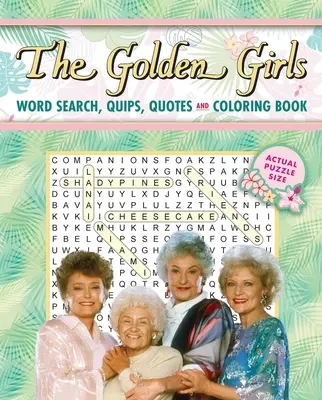 The Golden Girls Wortsuche, Quips, Zitate und Ausmalbuch - The Golden Girls Word Search, Quips, Quotes and Coloring Book