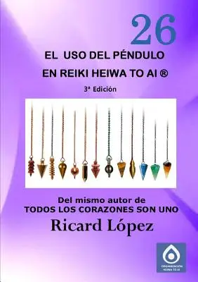 Die Verwendung des Pendels in Reiki Heiwa to Ai(R) - El uso del pndulo en Reiki Heiwa to Ai (R)