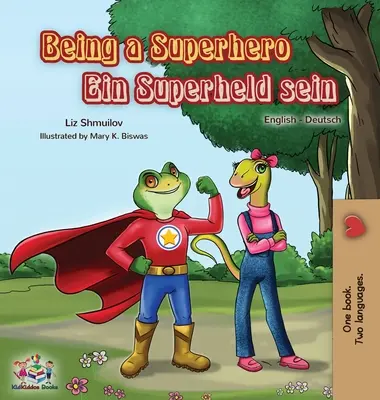 Ein Superheld sein: Ein Superheld sein: Englisch Deutsch Zweisprachiges Buch - Being a Superhero Ein Superheld sein: English German Bilingual Book